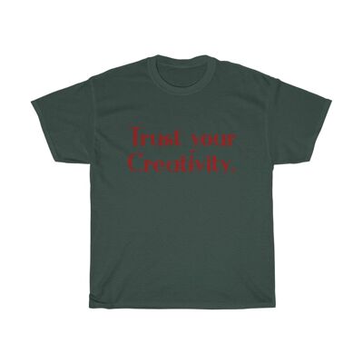 Vertrauen Sie Ihrer Kreativität Shirt Forest Green Black