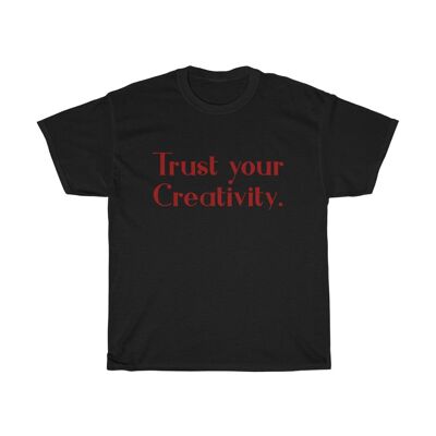 Vertrauen Sie Ihrer Kreativität Shirt Schwarz Schwarz