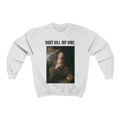 Dont kill my vibe Anton Van Dyck Sweatshirt Weiß Schwarz