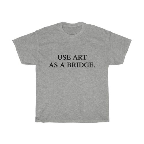 Art Shirt Art Quote Vintage unisex Shirt. Sport Grey Black