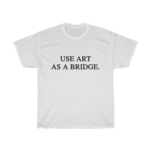Art Shirt Art Quote Vintage unisex Shirt. White Black