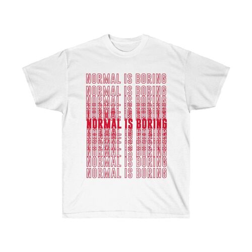 Normal is Boring Shirt Funny Vintage Clothing White  Black