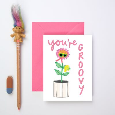 You're Groovy Greeting Card | Friendship Card | Just Because