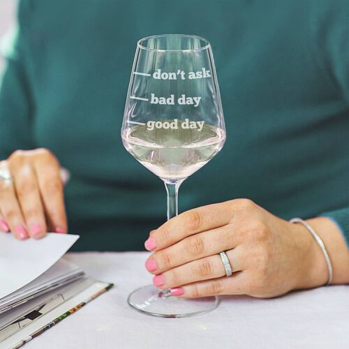 Good Day, Bad Day, Don't Ask' Wine Glass