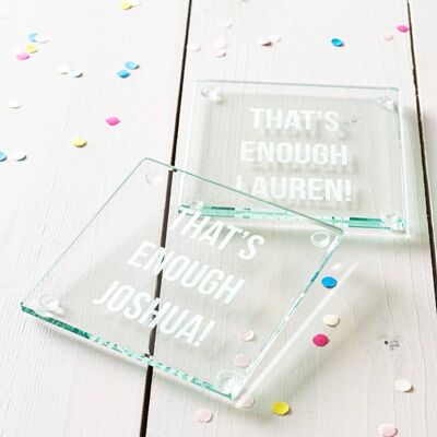 That's Enough!' Personalised Glass Coaster