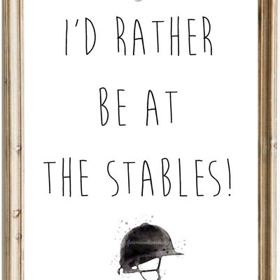 I'd Rather Be At The Stables - Horse print