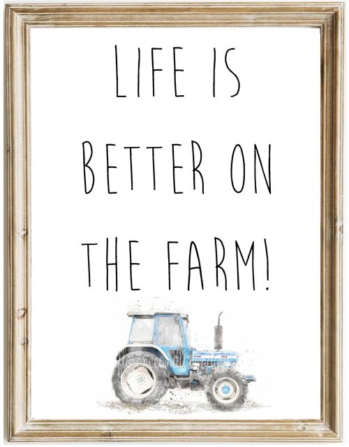 Life Is Better On The Farm - Tractor