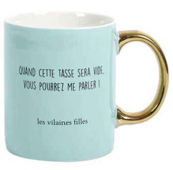 Idéal cadeau : Tasse "quand cette tasse sera vide, vous pourrez me parler" 1