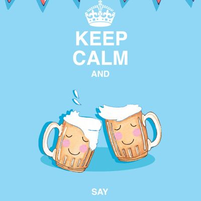 Keep Calm and Say Cheers Greeting Card