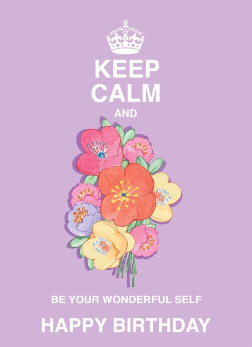 Keep Calm and Be your wonderful self Birthday Greeting Card