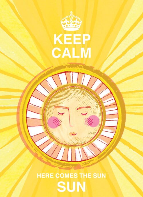 Keep Calm and Here comes the Sun Greeting Card