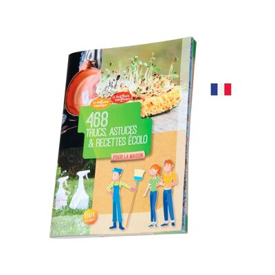 Cahier 468 trucs, astuces et recettes écologiques, entretien, maison