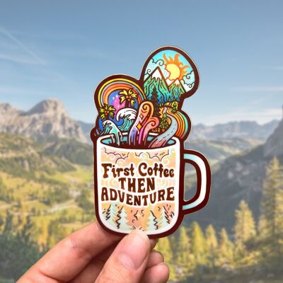 First Coffee → Then Adventure - Sticker