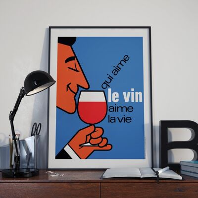 Affiche « Qui aime le vin, aime la vie » - 50x70cm