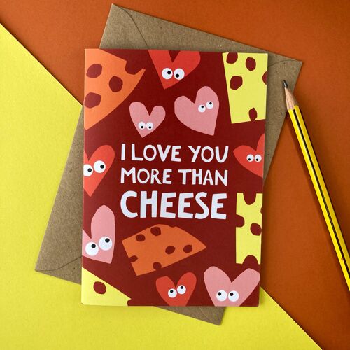 I Love You More Than Cheese Card