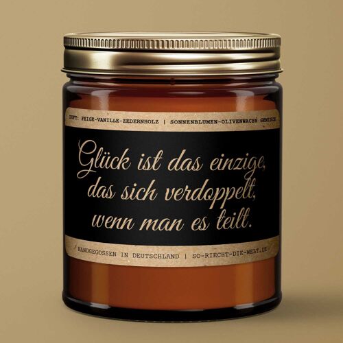 Motivations-Botschaft Kerze "Glück ist das einzige, das sich verdoppelt, wenn man es teilt." Duft: Feige-Vanille-Zedernholz