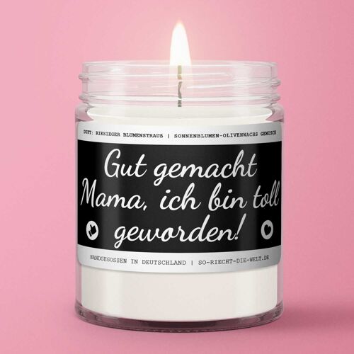 Mama Duftkerze "Gut gemacht Mama, ich bin toll geworden!" Duft: riesiger Blumenstrauß