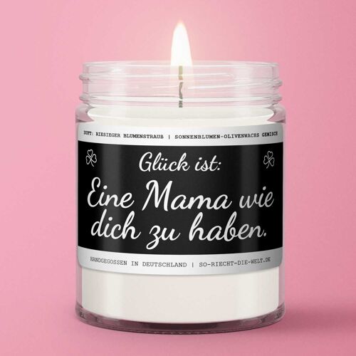 Mama Duftkerze  "Glück ist, eine Mama wie dich zu haben." Duft: riesiger Blumenstrauß