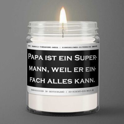 Papa scented candle "Dad is a superman because he can do anything." Scent: Teak Tonka Bean Ambergris