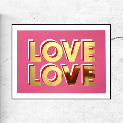 LOVE LOVE - LAMINA D'ORO - STAMPA IN EDIZIONE SPECIALE - A3