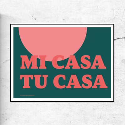 MI CASA TU CASA - MY HOME YOUR HOME PRINT - GREEN - 30 x 40cm
