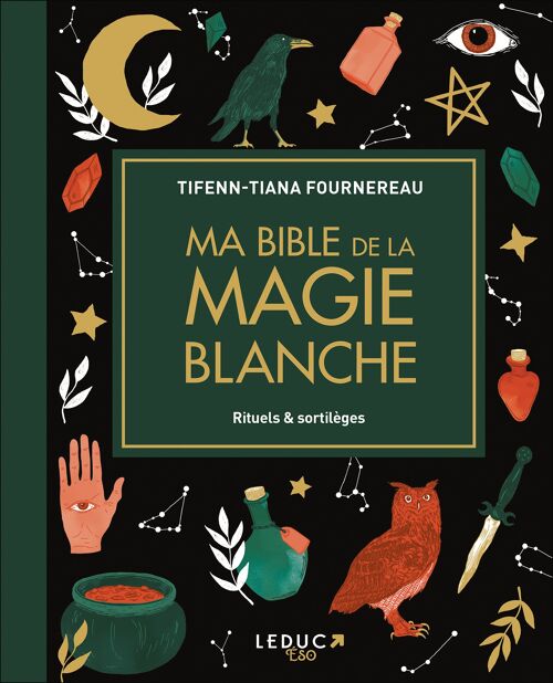 Ma bible de la magie blanche