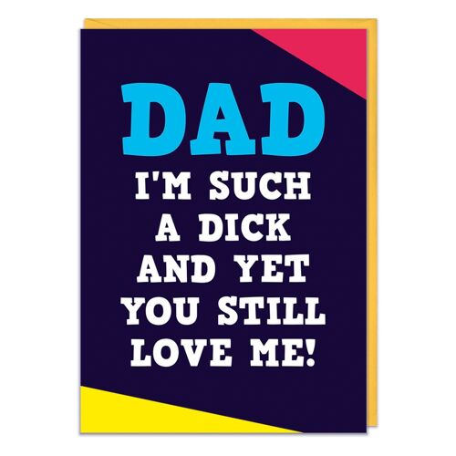 Dad I'm such a dick Funny Fathers Day Card
