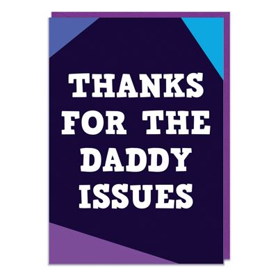 Thanks for the daddy issues Funny Fathers Day Card