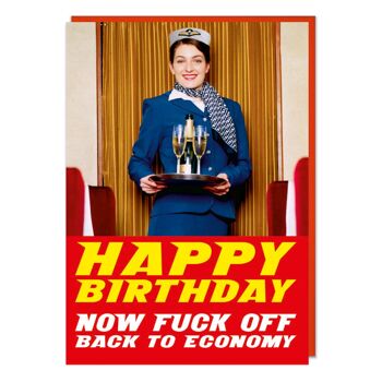 Bon anniversaire. Now F *** Off Back To Economy Rude Card 2