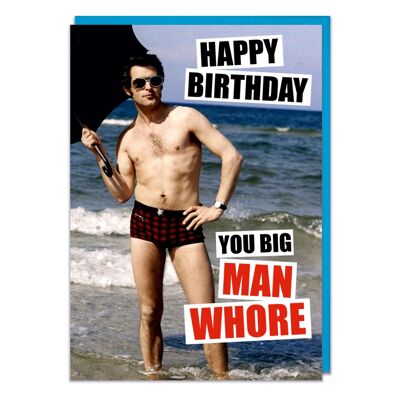 Carte d'anniversaire drôle de joyeux anniversaire vous Big Man Whore