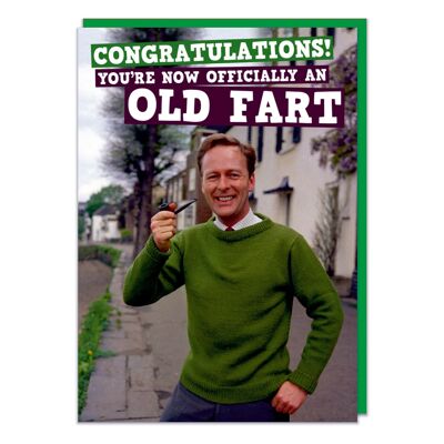 Ahora eres una tarjeta de cumpleaños divertida de Old Fart
