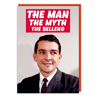 Carte d'anniversaire The Man The Myth The Bellend Rude