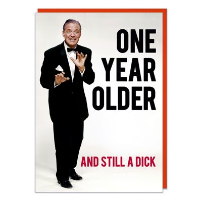 Ein Jahr älter und immer noch eine unhöfliche Dick-Geburtstagskarte