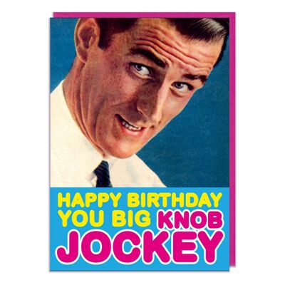 Happy Birthday You Big Knob Jockey Biglietto di auguri di compleanno divertente