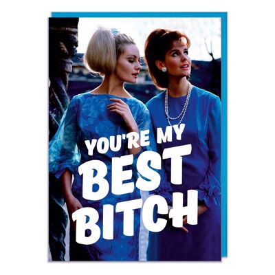 You're My Best Bitch Funny Greeting Card