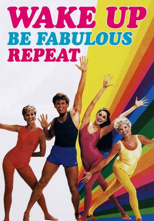 Wake Up Be Fabulous Repeat Funny Birthday Cards
