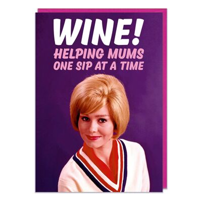 Wine! Helping Mums One Sip At a Time Funny Greeting Card