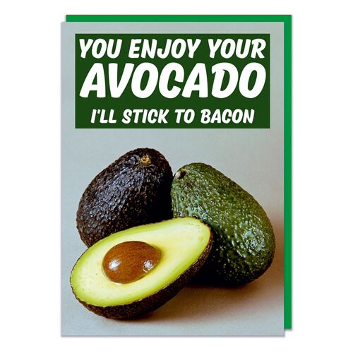 You Enjoy Your Avocado Funny Birthday Card