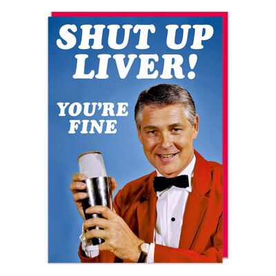 Shut Up Liver You're Fine Funny Birthday Card