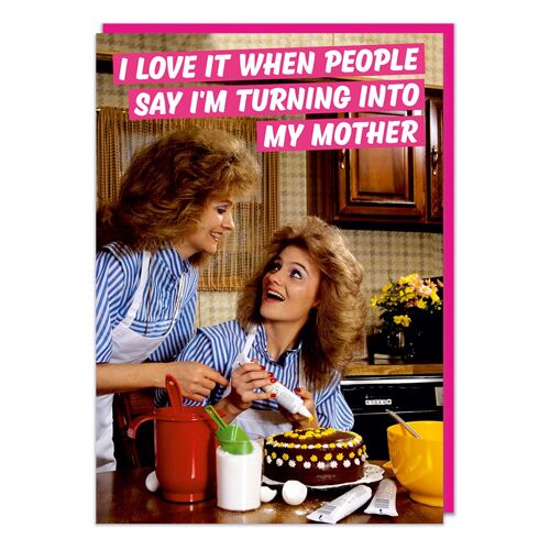 Turning Into My Mother Funny Greeting Card