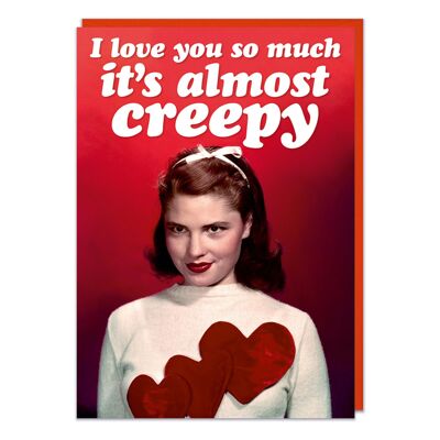 It's Almost Creepy Funny Valentines Card