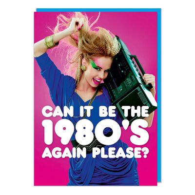 Can It Be The 1980's Again Funny Birthday Card