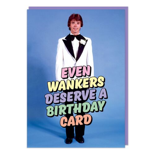 Even W*nkers Rude Birthday Card