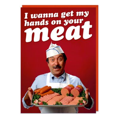 Get My Hands On Your Meat Funny Valentines Card