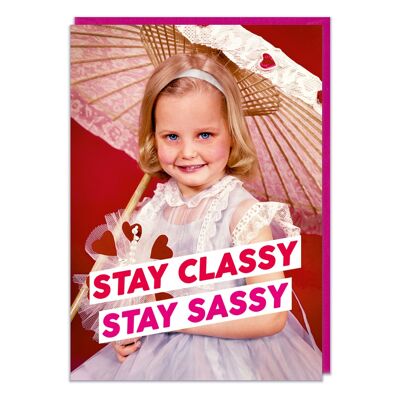 Stay Classy Stay Sassy biglietto di auguri