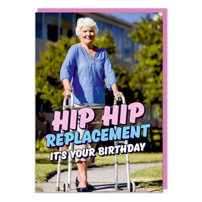 Hip Hip Replacement Woman Funny Birthday Card