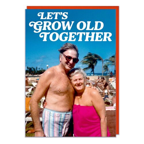 Let's grow old together Valentines Card