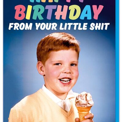 From your little sh*t boy Birthday Card