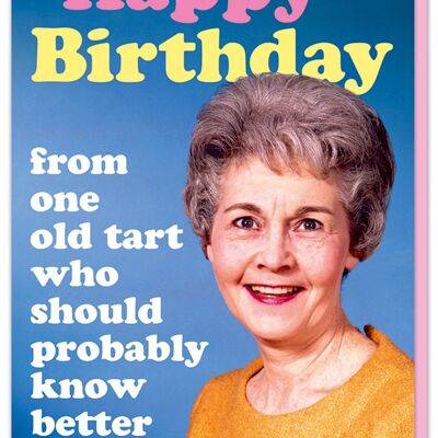 From one old tart Birthday Card
