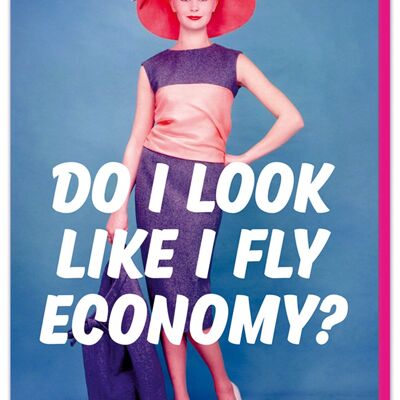 Sehe ich aus, als würde ich Economy fliegen? Geburtstagskarte